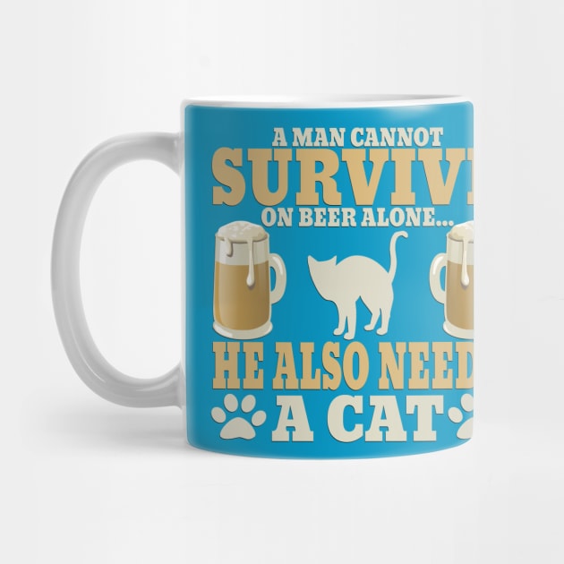 "A Man Cannot Survive On Beer Alone, He Also Needs A Cat" by TheFriskyCat